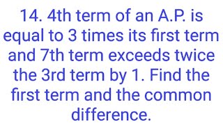 Ques14 4th term of an AP is equal to 3 times its first term and 7th term exceeds twice the 3rd [upl. by Lenette]