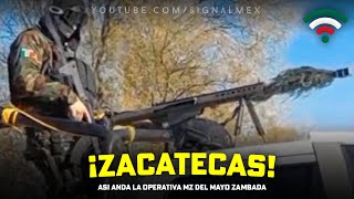 ¡SINALOA EN ZACATECAS Operativa MZ Muestra Su Arsenal Belico [upl. by Nudnarb649]