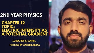 2nd year physics chap 12 Topic electric intensity as a potential gradient [upl. by Lua]