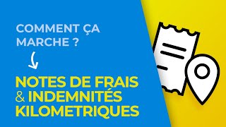 Comment ça marche  Notes de Frais et Indemnités Kilométriques [upl. by Lustick]