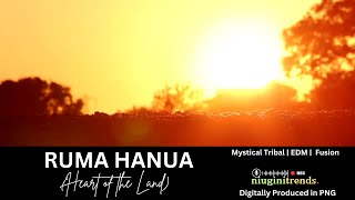 Ruma Hanua Heart of the Land Mystic Tribal Vibes  Kundu  EDM Fusion  Motu Papua New Guinea [upl. by Oironoh]