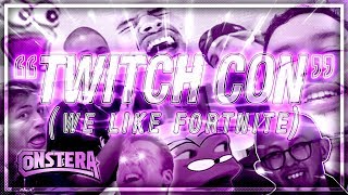 🎵 TwitchCon 2018 Song We Like Fortnite 🎵 [upl. by Eibur423]