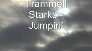 Trammell Starks  Jumpin [upl. by Daney993]