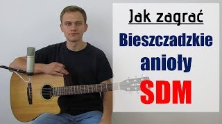 194 Jak zagrać na gitarze Bieszczadzkie anioły  SDM  JakZagracpl [upl. by Yekcim467]