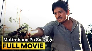 ‘Matimbang Pa sa Dugo’ FULL MOVIE  Rudy Fernandez Mark Anthony Fernandez [upl. by Buckden]