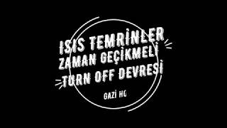 ISIS ZAMAN GEÇİKMELİ TURN OFF DEVRESİ [upl. by Ellerret659]