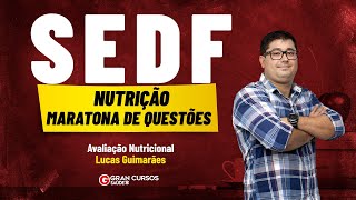 Concurso SEDF Nutrição Maratona de Questões  Avaliação Nutricional com Lucas Guimarães [upl. by Aubyn]