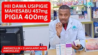 JINSI YA KUFANYA MAHESABU YA DOSE YA DAWA YA AMOXICILLIN ATAKAYOTUMIA MGONJWA KWENYE AMOXCLAV dawa [upl. by Steve]