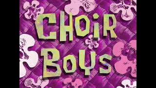 SpongeBob SquarePants  Choir Boys SoundtrackAudio [upl. by Karissa177]