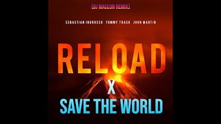 Swedish House Mafia  Reload X Save the world DJ Maceun Mashup [upl. by Okikuy940]