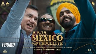 Aaja Mexico Challiye  Promo  Ammy Virk  Thind Motion Films  Releasing 25th Feb 2022 [upl. by Inalel89]