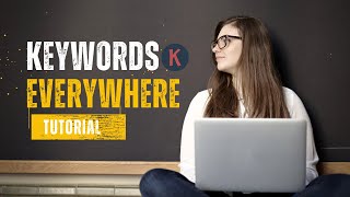 Keywords Everywhere Tutorial  Keywords Everywhere  How To Search Keywords [upl. by Ahc528]