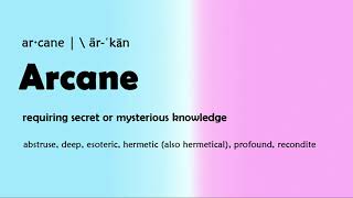 How to Pronounce Arcane and Meaning [upl. by Norene]