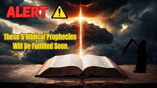 🔥 ALERT These 5 Bible Prophecies Will Be Fulfilled Soon 📖 [upl. by Narret]