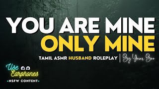 Triggering Your Possessive Romantic ASMR Husband Jealousy NEEDY🔥 Tamil Oneshot Part 1 [upl. by Cavit]