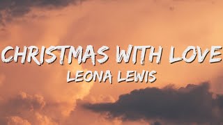 Leona Lewis  Christmas With Love Lyrics [upl. by Ashia]