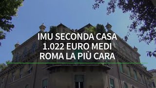 Per Imu seconda casa 1022 euro medi Roma la piu cara [upl. by Rifkin]