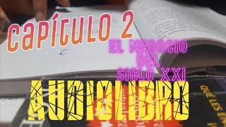 AUDIOLIBRO Libro EL NEGOCIO DEL SIGLO XXI Capítulo 2 [upl. by Saidee]