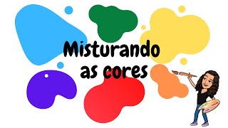 Aula de artes Vamos misturar as cores [upl. by Fidelia]