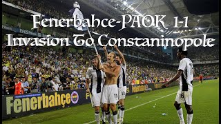 FenerbahcePAOK 11 Invasion To Constantinopole By Johnnyxatz [upl. by Sapowith]