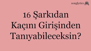 3 SANİYEDE KAÇ ŞARKIYI GİRİŞİNDEN TANIYABİLECEKSİN  3 [upl. by Irehc]