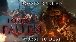 Lords of the Fallen Bosses Ranked from Worst to Best [upl. by Atsirc132]