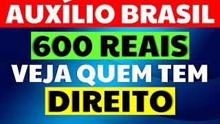 600 REAIS AUXÍLIO BRASIL QUEM TEM DIREITO BÔNUS 200 REAIS AUXILIO BRASIL [upl. by Goodden]