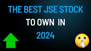 The Best JSE Stock to Own in 2024 [upl. by Ankney]