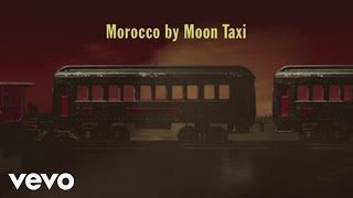 Moon Taxi  Morocco [upl. by Bartholomeus630]