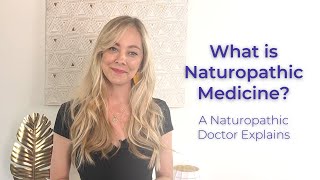 What is Naturopathic Medicine A Naturopath Explains [upl. by Neely]