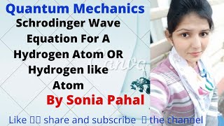 Schrodinger Wave Equation For Hydrogen atom Or Hydrogen like atomsQuantum Mechanics MSc [upl. by Fatimah]