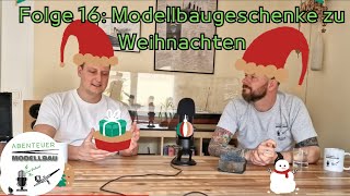 Abenteuer Modellbau  der Podcast Folge 16  Modellbaugeschenke zu Weihnachten [upl. by Anahsed]