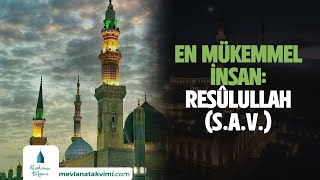 EN MÜKEMMEL İNSAN RESÛLULLAH SAV [upl. by Garlan465]