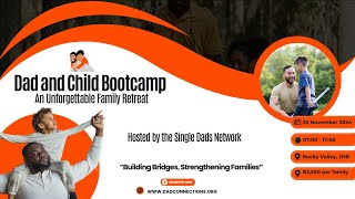 The Single Dads Network is thrilled to Announce Our Firstever Dad and Child Bootcamp [upl. by Dlorah]