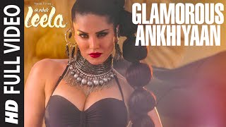 Glamorous Ankhiyaan FULL VIDEO Song  Sunny Leone  Meet Bros Anjjan ftKrishna [upl. by Ahmar]