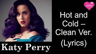 Katy Perry  Hot N Cold Clean Version  Music Video with Lyrics [upl. by Bathsheeb]