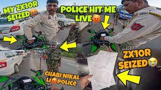 My Zx10r Seized😭 Police Hit me Live Captured😡 Police Breaking Law😡 Chabi nikal li SUPERBIKE [upl. by Axela294]