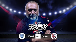 Commento a Caldo  Empoli  Cagliari 01 [upl. by Artenal442]