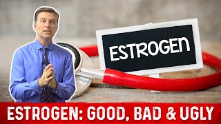 Estrogen The Good the Bad and the Ugly – Dr Berg [upl. by Kistner]