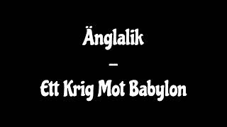 Änglalik  Ett Krig Mot Babylon [upl. by Darsey112]