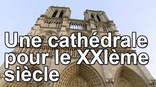 Une cathédrale pour le XXIème siècle [upl. by Cary144]