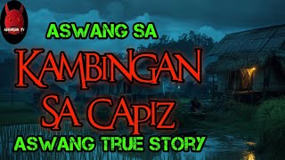 Aswang Sa Kambingan Sa Capiz  Aswang True Story [upl. by Adeuga222]