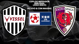 Vissel Kobe 🇾🇪X🇦🇹 Kyoto Sanga FC Copa Do Imperador 🇯🇵🏟🏆 SemiFinal [upl. by Enitsugua]