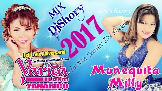 Mix 20172018✓ Yarita lizeth yanarico amp Muñequita MillyReynas Del Folklore Sureñodjshory [upl. by Annig]