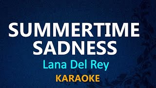 SUMMERTIME SADNESS  Lana Del Rey KARAOKE VERSION [upl. by Atnuahs897]