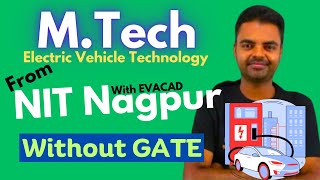 MTech EV Technology NIT Nagpur without GATE Electric Vehicle Scope India Electric Vehicle Curse [upl. by Stormie]