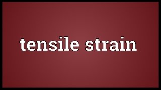 Tensile strain Meaning [upl. by Worden]