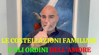 Le Costellazioni Familiari e Gli Ordini dellAmore [upl. by Koorb]