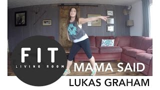 quotMama Saidquot by Lukas Graham Lunges squats and cardio choreography [upl. by Haskel]