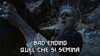 The Witcher 3 HoS  Quel che si semina Whatsoever a Man Soweth – Bad Ending [upl. by Shannen]